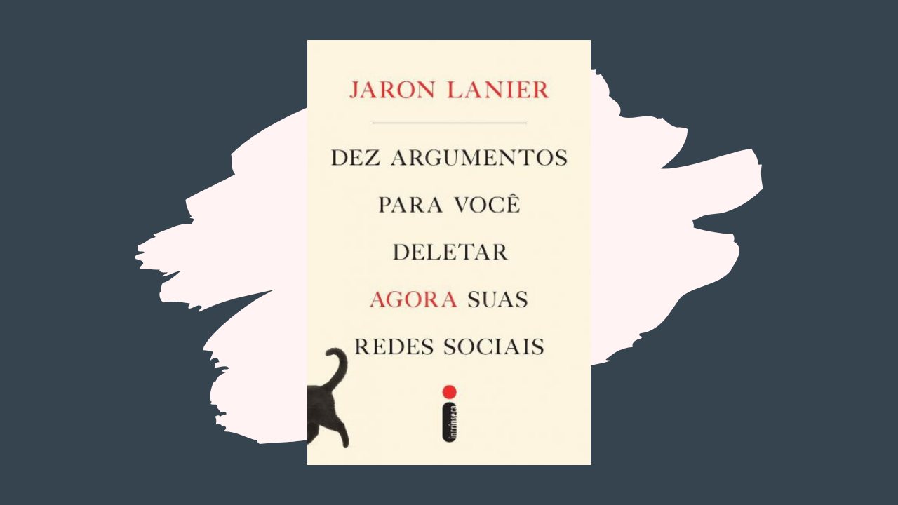 Livro Dez argumentos para deletar as redes sociais