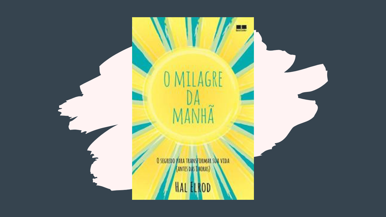 O milagre da manhã